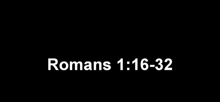 Romans 01:16-32 (with music)