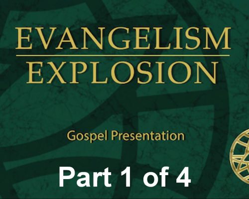 The Gospel (Evangelism Explosion) Part 1 of 4