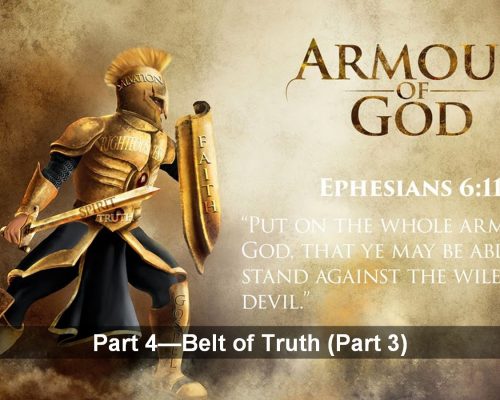 Spiritual Warfare Part 4 (Belt of Truth–Part 3)
