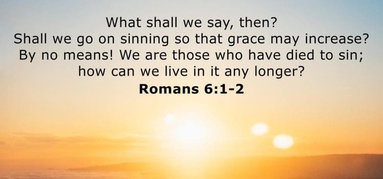 Romans 06:01-02 Shall We Continue in Sin?