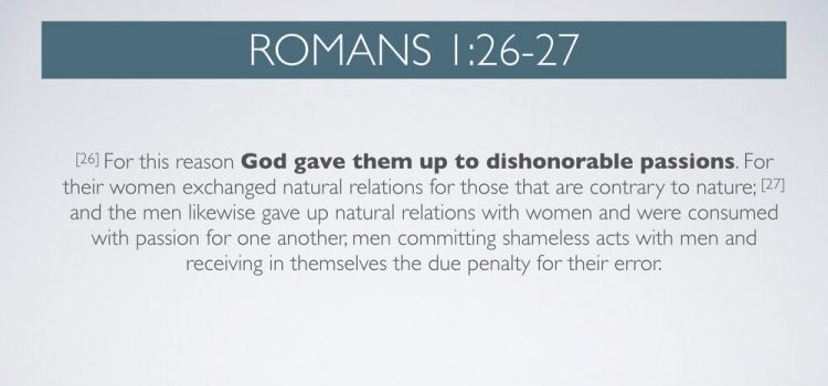 Romans 1:26-27 Dishonorable Passions (Part 1 of 3)