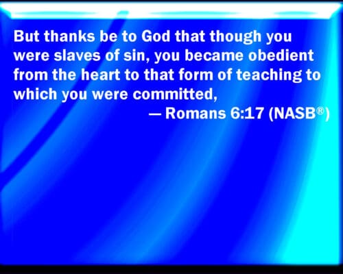 Romans 6:17 What is a True Christian?
