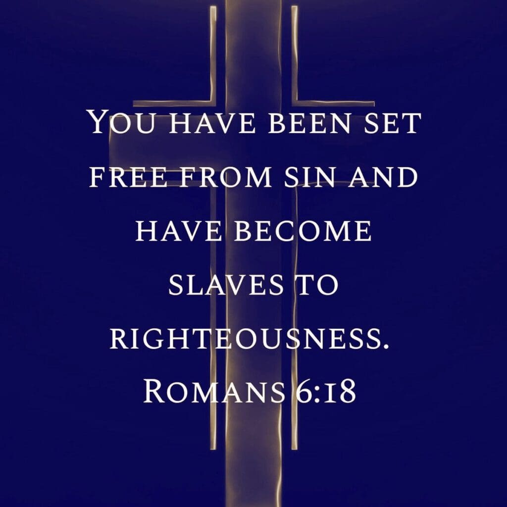 Romans 6:18 Slaves of Righteousness | Welcome to Abounding Joy!