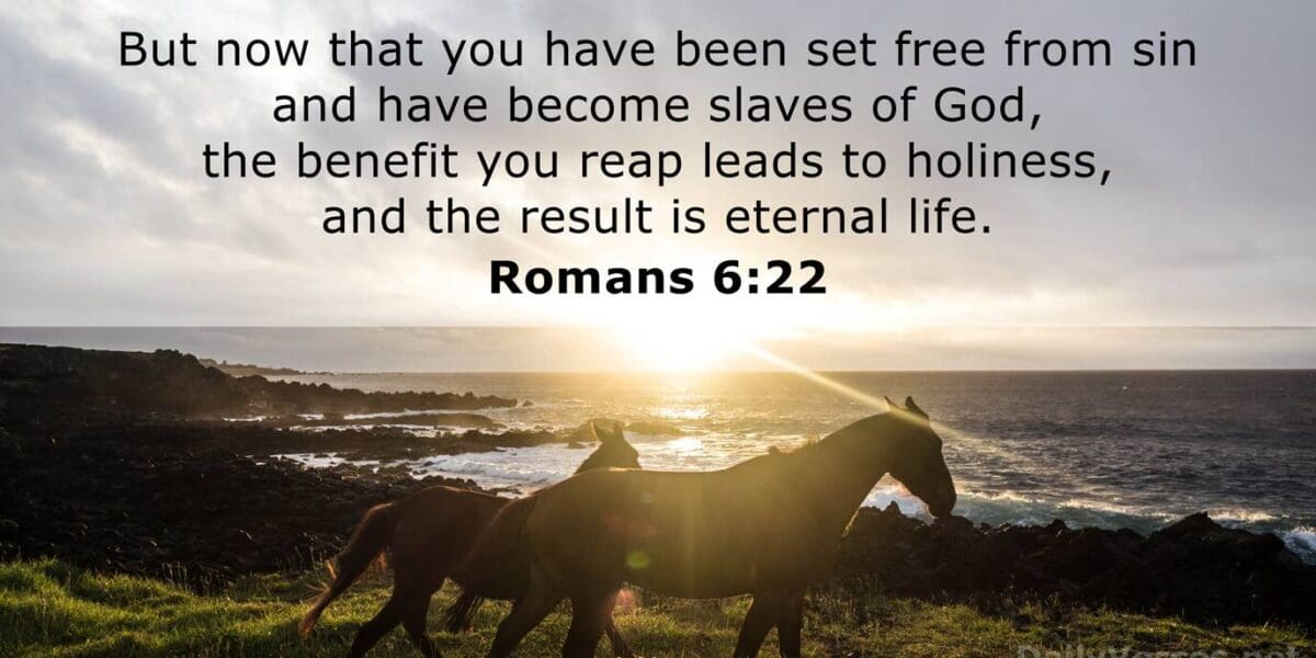 Romans 6:20-23 Deriving Your Benefit